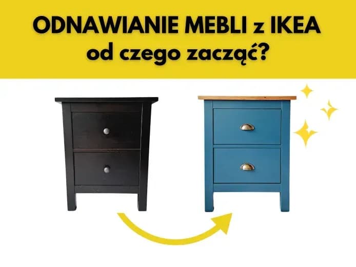 Czym pomalować meble z ikei, aby uzyskać trwały efekt i styl?