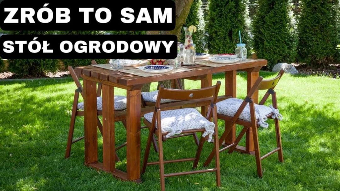 Jak zrobić stół ogrodowy: proste kroki do pięknego mebla w ogrodzie